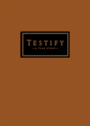 TESTIFY - TUSCAN COVER STOCK